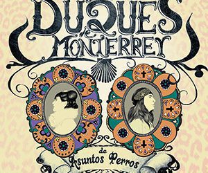 Los Duques de Monterrey
