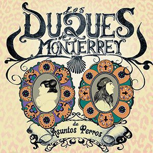 Los Duques de Monterrey