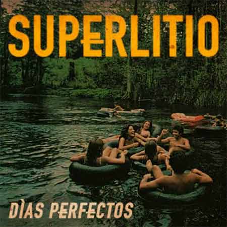 ‘Días Perfectos’: el regreso más luminoso y maduro de Superlitio superlitio
